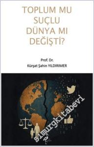 Toplum Mu Suçlu Dünya Mı Değişti -        2025
