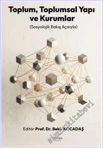 Toplum Toplumsal Yapı ve Kurumlar : Sosyolojik Bakış Açısıyla -