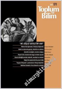 Toplum ve Bilim - Üç Aylık Dergi - Ne Güçlü Devletim Var - Sayı: 171       2025