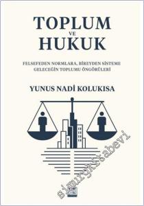 Toplum ve Hukuk : Felsefeden Normlara Bireyden Sisteme Geleceğin Toplumu Öngörüleri -        2025