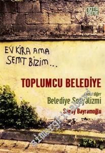 Toplumcu Belediye: Namı-ı Diğer Belediye Sosyalizmi -