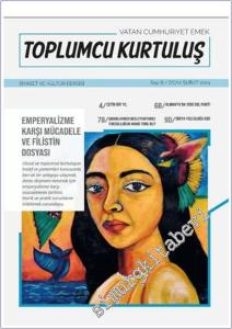 Toplumcu Kurtuluş - Vatan Cumhuriyet Emek : Siyaset ve Kültür Dergisi - Emperyalizme Karşı Mücadele ve Filistin Dosyası - 8      Ocak - Şubat 2024