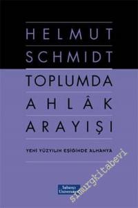 Toplumda Ahlâk Arayışı: Yeni Yüzyılın Eşiğinde Almanya CİLTLİ -        2002