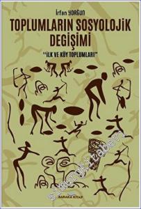 Toplumların Sosyolojik Değişimi: İlk ve Köy Toplumları -        2023