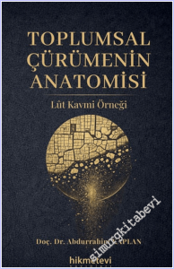 Toplumsal Çürümenin Anatomisi Lût Kavmi Örneği -        2026