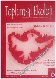 Toplumsal Ekoloji - Üç Aylık Politika ve Kültür Dergisi : Şiddet Kültürü - Sayı: 6      Yaz 2007