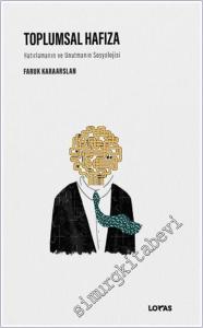 Toplumsal Hafıza - Hatırlamanın ve Unutmanın Sosyolojisi  -        2024