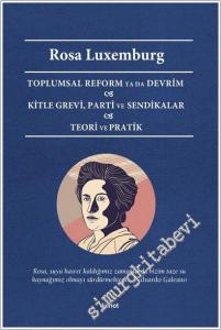 Toplumsal Reform ya da Devrim Kitle Grevi, Parti ve Sendikalar Teori ve Pratik -        2021