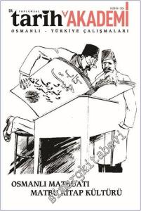 Toplumsal Tarih Akademi Osmanlı Türkiye Çalışmaları Dergisi - Osmanlı Matbuatı Matbu Kitap Kültürü - Sayı: 4      Aralık 2024