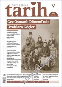 Toplumsal Tarih Dergisi -  Geç Osmanlı Döneminde Uzaklara Göçler - Sayı: 379      Temmuz 2025