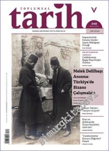 Toplumsal Tarih Dergisi - Melek Delilbaşı'nın Anısına (1947 - 2022) Türkiye'de Bizans Çalışmaları  - Sayı: 348      Aralık 2022