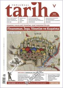 Toplumsal Tarih Dergisi - Osmanlı Kaleleri Üzerine Yeni Perspektifler - Sayı: 384      Aralık  2025