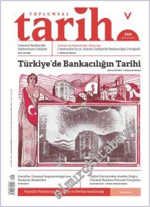 Toplumsal Tarih Dergisi - Türkiye'de Bankacılığın Tarihi - Sayı: 368      Ağustos 2024