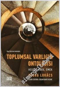 Toplumsal Varlığın Ontolojisi - Hegel Marx Emek -        2018