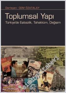 Toplumsal Yapı : Türkiye'de Eşitsizlik Tahakküm Değişim -        2024