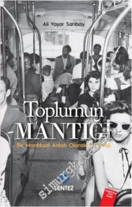 Toplumun Mantığı: Bir Mantıksal Anlatı Olarak Sosyoloji -