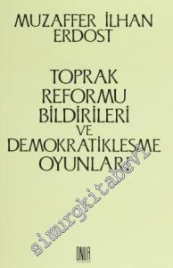 Toprak Reformu Bildirileri ve Demokratikleşme Oyunları -
