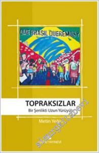 Topraksızlar : Bir Şenlikti Uzun Yürüyüş -        2015