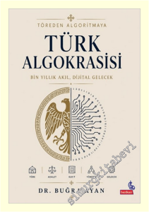 Töreden Algoritmaya - Türk Algokrasisi -