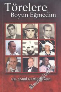 Törelere Boyun Eğmedim -