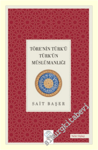 Töre'nin Türk'ü Türk'ün Müslümanlığı -