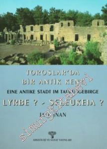 Toroslar'da Bir Antik Kent = Eine Antike Stadt Im Taurusgebirge - Seleukeia - Lyrbe -        1998