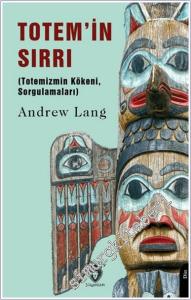 Totem'in Sırrı : Totemizmin Kökeni Sorgulamaları -        2025