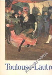Toulouse - Lautrec : The Great Artists A Library of Their Times and Paintings -