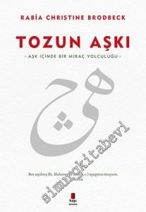 Tozun Aşkı: Aşk İçinde Bir Miraç Yolculuğu -        2017