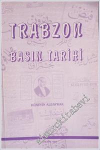 Trabzon Basın Tarihi ve Batum, Gümüşhane, Rize, Giresun, Ordu, Samsun Basını, 1. Cilt: 1869 - 1928 -        1994