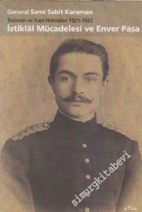 Trabzon ve Kars Hatıraları 1921 - 1922: İstiklal Mücadelesi ve Enver Paşa -        2002