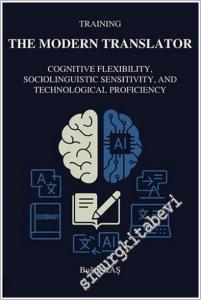 Training The Modern Translator : Cognitive Flexibility Sociolinguistic Sensitivity and Technological Proficiency -        2025