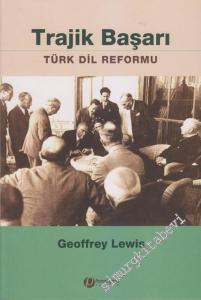 Trajik Başarı: Türk Dil Reformu -        2007