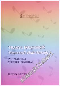 Trakya Bölgesinin Tasavvufi Halk Müziği ( Notalarıyla ): Nefesler - Semahlar -        2002