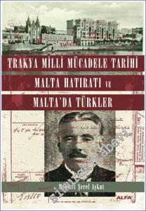 Trakya Milli Mücadele Tarihi: Malta Hatıratı ve Malta'da Türkler -        2011