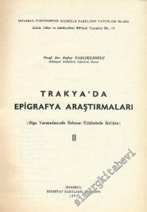 Trakya'da Epigrafya Araştırmaları 2 : Biga Yarımadasında Bulunan Kitabelerle Birlikte CİLTLİ -        1971
