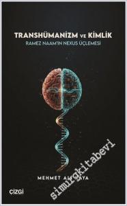 Transhümanizm ve Kimlik : Ramez Naam'ın Nexus Üçlemesi -        2025