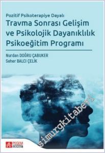 Travma Sonrası Gelişim ve Psikolojik Dayanıklılık Psikoeğitim Programı - Pozitif Psikoterapiye Dayalı -        2024
