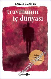 Travmanın İç Dünyası : Ruhun Arketipsel Savunmaları -        2025