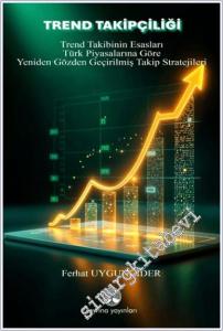 Trend Takipçiliği : Trend Takibinin Esasları ve Türk Piyasalarına Göre Yeniden Gözden Geçirilmiş Takip Stratejileri -        2025