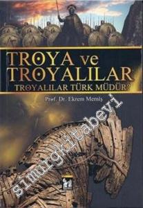 Troya ve Troyalılar ( Troyalılar Türk Müdür? )  -