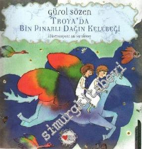Troya'da Bin Pınarlı Dağın Kelebeği: Destanlar ve Masallar -