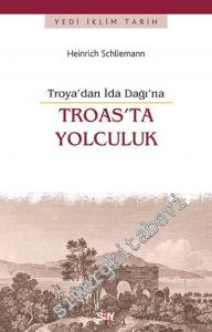 Troya'dan İda Dağı'na Troas'ta Yolculuk -        2014