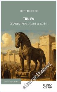 Truva: Efsanesi, Arkeolojisi ve Tarihi -        2025
