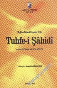 Tuhfe-i Şâhidî: Muğlalı Şâhidî İbrahim Dede ( Farsça, Türkçe Manzum Sözlük ) -