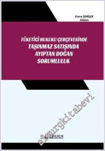 Tüketici Hukuk Çerçevesinde Taşınmaz Satışında Ayıptan Doğan Sorumluluk -