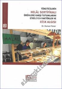 Tüketicilerin Helâl Sertifikalı Ürünlere Karşı Tutumlarını Etkileyen Faktörler Ve Risk Algısı -        2024