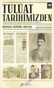 Tuluat Tarihimizden Pişekâr Küçük İsmail Efendi'nin Hatıratı -        2026