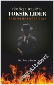 Tüm Özellikleriyle Toksik Lider - Tanı ve Hayatta Kal -        2023