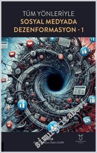 Tüm Yönleriyle Sosyal Medyada Dezenformasyon 1 -         2024